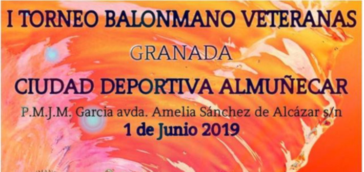 Almuñécar acoge este sábado el I Torneo de Balonmano Veteranas Granada